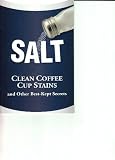 Salt (Clean Coffee Cup Stains and Other Best-Kept Secrets)