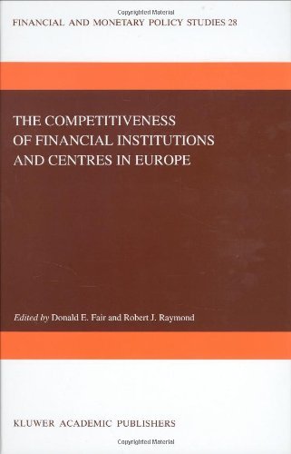 The Competitiveness of Financial Institutions and Centres in Europe (Financial and Monetary Policy Studies)