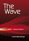 The Wave: Bk.1: Riding the Wave