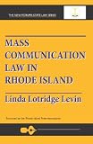 Mass Communication Law In Rhode Island (New forums state law series)