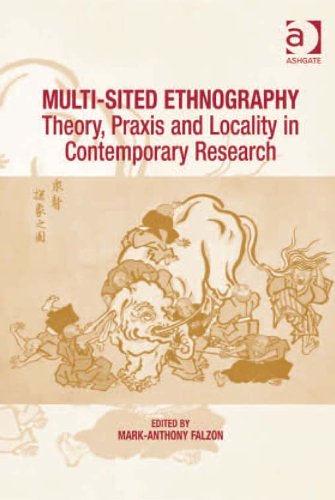 Multi-Sited Ethnography: Theory, Praxis and Locality in Contemporary Research