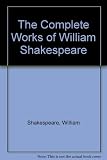 The complete works of William Shakespeare