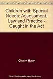 Children with special needs : assessment, law and practice -caught in the act