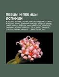 Pevtsy i pevitsy Ispanii: Iglesias, Enrike, Sabina, Khoakin, Rundkvist, Tomas, Iglesias, Khulio, Domingo, Plasido, Bisbal, David, Marin (Russian Edition)
