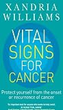 Vital Signs for Cancer: How to monitor, prevent and reverse the cancer process