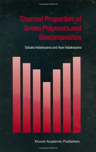 Thermal Properties of Green Polymers and Biocomposites (Hot Topics in Thermal Analysis and Calorimetry)
