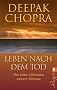 Leben nach dem Tod: Das letzte Geheimnis unserer Existenz
