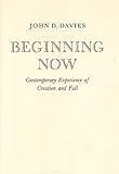 Beginning now : contemporary experience of creation and fall