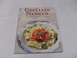 Produkt-Bild: Gef&uuml;llte Nudeln : Von Ravioli bis Lasagne