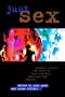 Just Sex: Students Rewrite the Rules on Sex, Violence, Equality and Activism