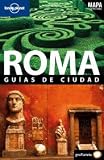 Lonely Planet Roma Guias de Ciudad [With Map] (Lonely Planet Rome Encounter)