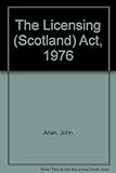 The Licensing (Scotland) Act 1976