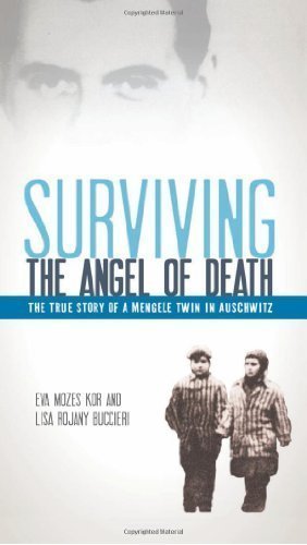Surviving the Angel of Death: The True Story of a Mengele Twin in Auschwitz 1st (first) Trade Paper Edition by Kor, Eva Mozes, Buccieri, Lisa Rojany published by Tanglewood Press (2012)