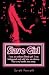 Slave Girl: I Was an Ordinary British Girl. I Was Kidnapped and Sold into Sex Slavery. This is My Horrific True Story