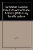 Infectious tropical diseases of domestic animals