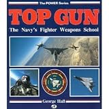 Top Gun: The Navy's Fighter Weapons School (The Power Series)