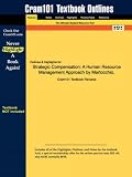 Studyguide for Strategic Compensation: A Human Resource Management Approach by Martocchio, ISBN 9780131824768 (Cram101 Textbook Outlines)