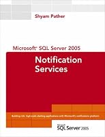 Microsoft SQL Server 2005 Notification Services (SQL Server Series)