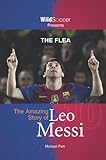 The Flea - The Amazing Story of Leo Messi The Flea - The Amazing Story of Leo Messi