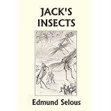 Jack's Insects (Yesterday's Classics) ~ Edmund Selous