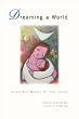 Dreaming a World: Korean Birth Mothers Tell Their Stories