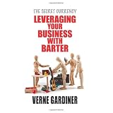 Leveraging Your Business With Barter: The Secret Currency