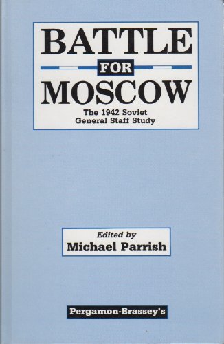 Battle for Moscow: The 1942 Soviet General Staff StudyFrom Brassey's Inc