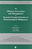 The effective prevention and management of systemic fungal infection in haematological malignancy