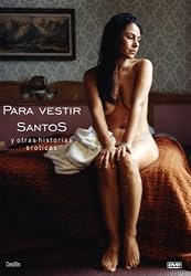 - Para Vestir Santos y otras historias eroticas - 9 Mexican short films [NTSC/REGION 1&4 DVD. Import - Latin America]