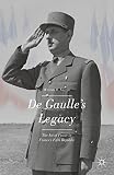 De Gaulle's legacy : the art of power in France's Fifth Republic