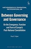 Between governing and governance : on the emergence, function and form of Europe's post-national constellation