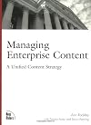 Managing Enterprise Content: A Unified Content Strategy
