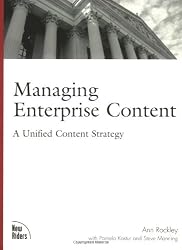 Managing Enterprise Content: A Unified Content Strategy
