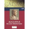 Caesar - Augustus: Der erste r�mische Kaiser