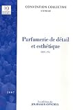 Revue Journal Officiel  / Parfumerie de détail et esthétique : Convention collective nationale du 11 mai 1978 (Etendue par arrêté du 20 mai 1980)