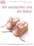 Wir w&uuml;nschen uns ein Baby!: Die wichtigsten Fragen und Antworten - Zita West