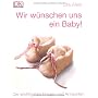 Wir w�nschen uns ein Baby!: Die wichtigsten Fragen&hellip von Zita West