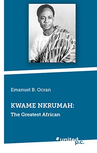 KWAME NKRUMAH:: The Greatest African