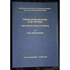 Parteigeschichtsschreibung in der VR China. Typen, Methoden, Themen und Funktionen