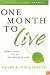 One Month to Live: Thirty Days to a No-Regrets Life