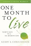 One Month to Live: Thirty Days to a No-Regrets Life