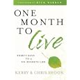 One Month to Live: Thirty Days to a No-Regrets Life
