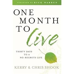 One Month to Live: Thirty Days to a No-Regrets Life
