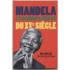 Mandela : Le Dernier H�ros du XXe si�cle