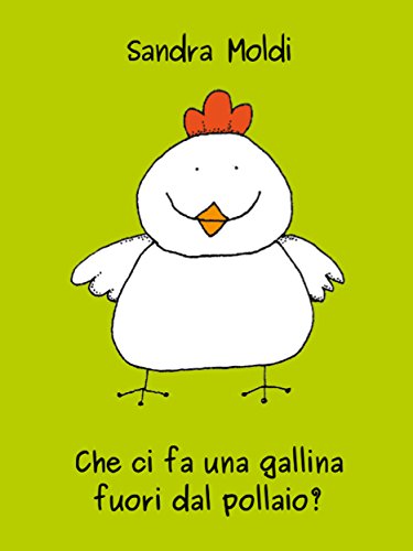 Che ci fa una gallina fuori dal pollaio? (Italian Edition)