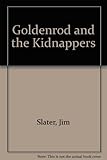 Goldenrod and the kidnappers