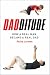Book cover of Dadditude: How a Real Man Became a Real Dad.