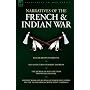Narratives of the French & Indian War: Ranger Brown's Narrative, The Adventures of Robert Eastburn, The Journal of Rufus Putnam-Provincial Infantry & ... Hawks on the Ticonderoga-Crown Point Campaign