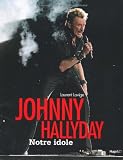 Johnny Hallyday : Notre idole