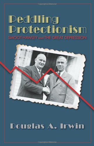 peddling protectionism smoot hawley and the great depression